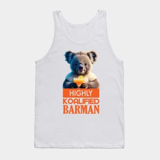 Just a Highly Koalified Barman Koala Tank Top